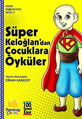 Süper Keloğlan`dan Çocuklara Öyküler - Kültür Değerlerimiz Serisi 3 - 1