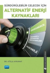 Sürdürülebilir Gelecek İçin Alternatif Enerji Kaynakları - 1