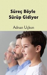 Süreç Böyle Sürüp Gidiyor - 1