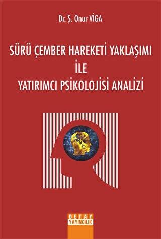 Sürü Çember Hareketi Yaklaşımı İle Yatırımcı Psikolojisi Analizi - 1