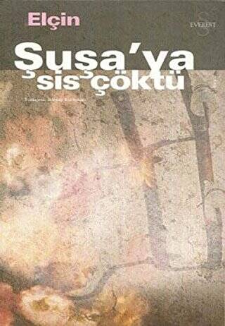 Şuşa’ya Sis Çöktü - 1