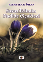 Susuz İklimin Nadide Çiçekleri - 1