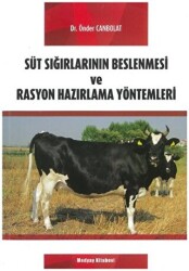 Süt Sığırlarının Beslenmesi ve Rasyon Hazırlama Yöntemleri - 1