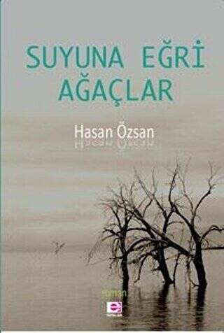 Suyuna Eğri Ağaçlar - 1