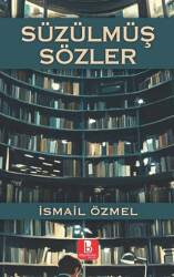 Süzülmüş Sözler - 1