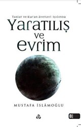 Tabiat ve Kur’an Ayetleri Işığında Yaratılış ve Evrim - 1