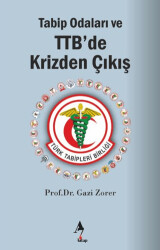 Tabip Odaları ve TTB’de Krizden Çıkış - 1