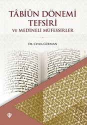 Tabiun Dönemi Tefsiri ve Medineli Müfessirler - 1