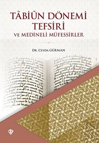 Tabiun Dönemi Tefsiri ve Medineli Müfessirler - 1