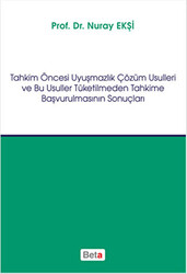 Tahkim Öncesi Uyuşmazlık Çözüm Usulleri ve Bu Usuller Tüketilmeden Tahkime Başvurulmasının Sonuçları - 1