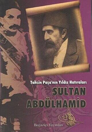 Tahsin Paşa’nın Yıldız Hatıraları Sultan Abdülhamid - 1