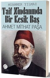 Taif Zindanında Bir Kesik Baş - Ahmet Mithat Paşa - 1