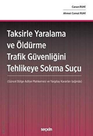 Taksirle Yaralama ve Öldürme Trafik Güvenliğini Tehlikeye Sokma Suçu - 1