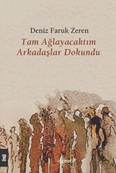 Tam Ağlayacaktım Arkadaşlar Dokundu - 1