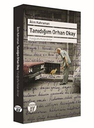 Tanıdığım Orhan Okay - 1