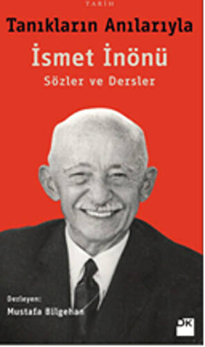 Tanıkların Anılarıyla İsmet İnönü - 1