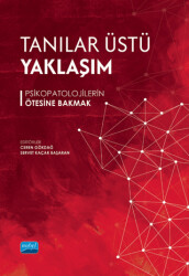 Tanılar Üstü Yaklaşım - Psikopatolojilerin Ötesine Bakmak - 1