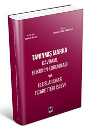 Tanınmış Marka Kavramı, Hukuken Korunması ve Uluslararası Ticaretteki İşlevi - 1