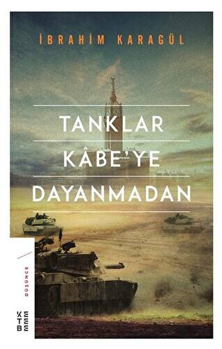 Tanklar Kabe’ye Dayanmadan - 1