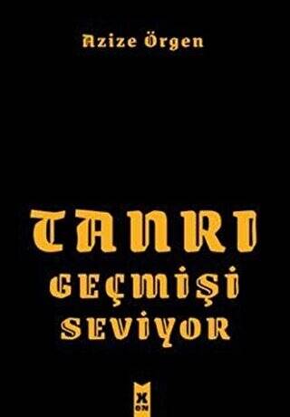 Tanrı Geçmişi Seviyor - 1