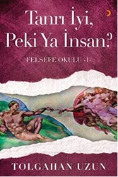 Tanrı İyi, Peki Ya İnsan? - Felsefe Okulu 1 - 1