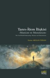 Tanrı-Âlem İlişkisi -Monizm ve Monoteizm - 1