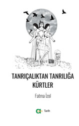 Tanrıçalıktan Tanrılığa Kürtler - 1