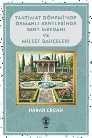 Tanzimat Dönemi`nde Osmanlı Kentlerinde Kent Meydanı ve Millet Bahçeleri - 1