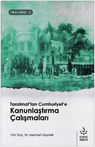 Tanzimat`tan Cumhuriyet`e Kanunlaştırma Çalışmaları - 1