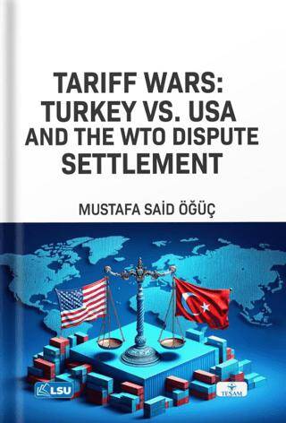 Tariff Wars: Türkiye vs. USA And the WTO Dispute Settlement - 1