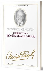 Tarih Boyunca Büyük Mazlumlar : 28 - Necip Fazıl Bütün Eserleri - 1