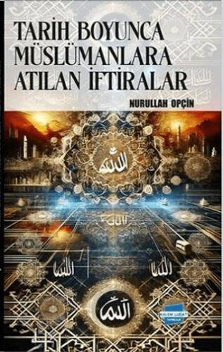 Tarih Boyunca Müslümanlara Atılan İftiralar - 1