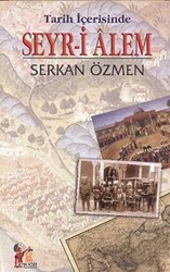 Tarih İçerisinde Seyr-i Alem - 1