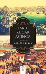 Tarih Kucak Açınca - 1