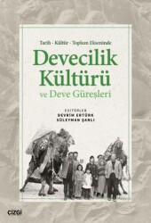 Tarih Kültür Toplum Ekseninde Devecilik Kültürü ve Deve Güreşleri - 1