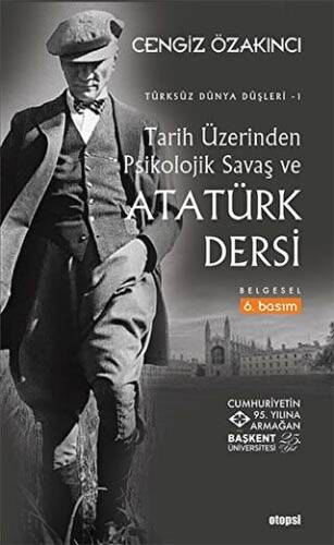 Tarih Üzerinden Psikolojik Savaş ve Atatürk Dersi - 1