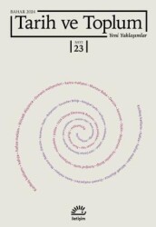 Tarih ve Toplum Yeni Yaklaşımlar Sayı: 23 - Bahar 2024 - 1