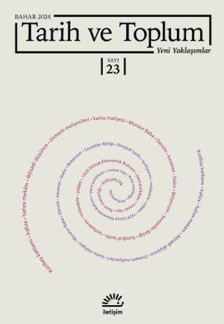 Tarih ve Toplum Yeni Yaklaşımlar Sayı: 23 - Bahar 2024 - 1