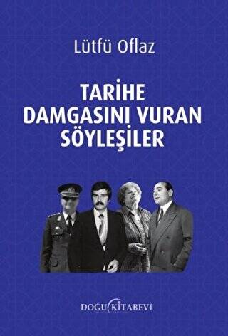 Tarihe Damgasını Vuran Söyleşiler - 1