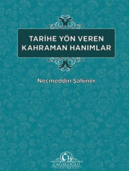 Tarihe Yön veren Kahraman Hanımlar - 1