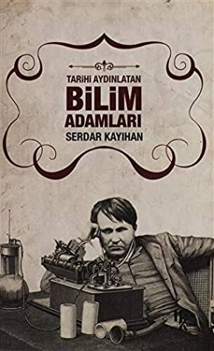 Tarihi Aydınlatan Bilim Adamları - 1