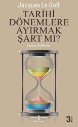 Tarihi Dönemlere Ayırmak Şart Mı? - 1