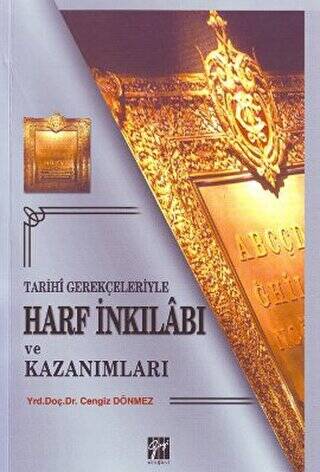 Tarihi Gerekçeleriyle Harf İnkılabı ve Kazanımları - 1