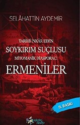 Tarihi İnkar Eden Soykırım Suçlusu Mitomanik Diaspora Ermenileri - 1