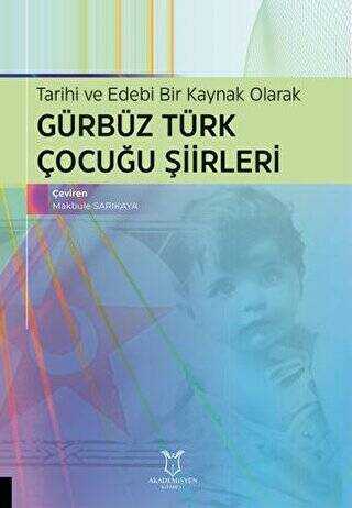 Tarihi ve Edebi Bir Kaynak Olarak Gürbüz Türk Çocuğu Şiirleri - 1