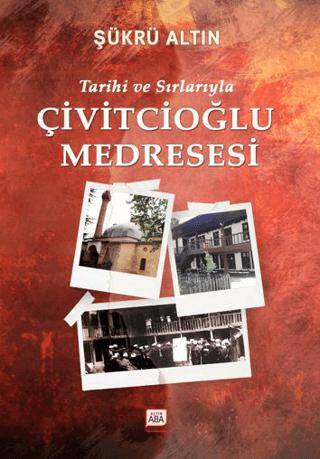 Tarihi ve Sırlarıyla Çivitcioğlu Medresesi - 1