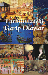 Tarihimizdeki Garip Olaylar - 1