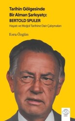 Tarihin Gölgesinde Bir Alman Şarkiyatçı: Bertold Spuler - 1