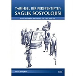 Tarihsel Bir Perpektiften Sağlık Sosyolojisi - 1