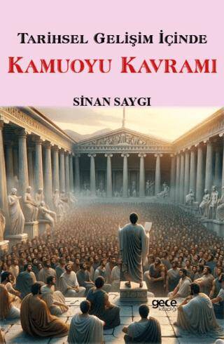 Tarihsel Gelişim İçinde Kamuoyu Kavramı - 1